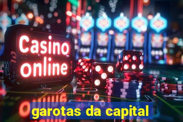 garotas da capital